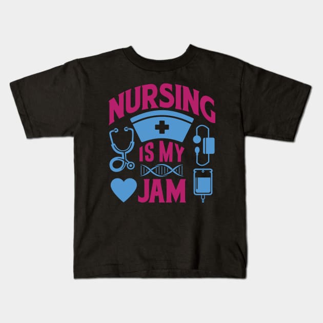 Nursing Is My Jam Kids T-Shirt by sufian